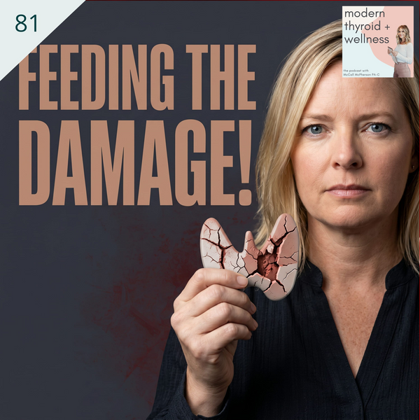 You’re Doing Everything Right but Still Feel Sick - The Thyroid Nutrition Mistakes Keeping Hashimoto’s Symptoms Alive with Ginny Mahar